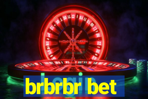 brbrbr bet
